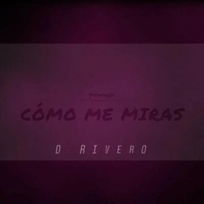 Còmo me mira 專輯 D Rivero/Savage