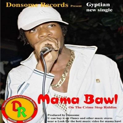 Gyptian Mama Bawl