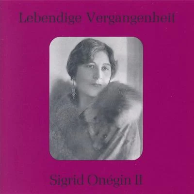 Lebendige Vergangenheit - Sigrid Onegin (Vol. 2) 专辑 Sigrid Onégin