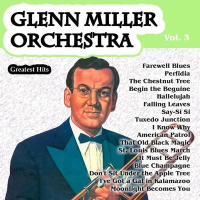 Greatest Hits: Glenn Miller Orchestra Vol. 3 专辑 Glenn Miller Orchestra