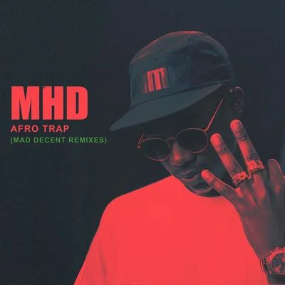 Afro Trap (Mad Decent Remixes) 專輯 MHD/Tshegue/Dosseh/Stromae/Maleek Berry