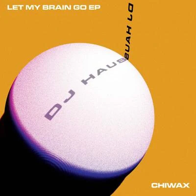 Let My Brain Go 專輯 Rex the Dog/DJ Haus