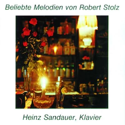 Beliebte Melodien von Robert Stolz 专辑 Arthur Rebner/Franz Engel/Hans Haller/Alfred Grünwald/Salpeter