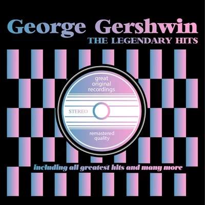 George Gershwin The Legendary Hits