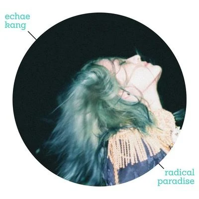 Radical Paradise 專輯 Echae Kang/MINJE/CADEJO