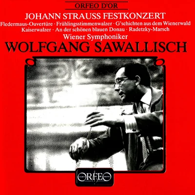 Wolfgang Sawallisch Orchestral Music - STRAUSS II, J.STRAUSS, JosefSTRAUSS I, J. (Johann Strauss Festkonzert) (Vienna Symphony, Sawallisch)