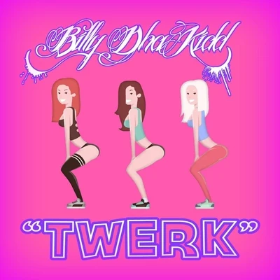 Twerk 專輯 Chalie Boy/Billy Dha Kidd