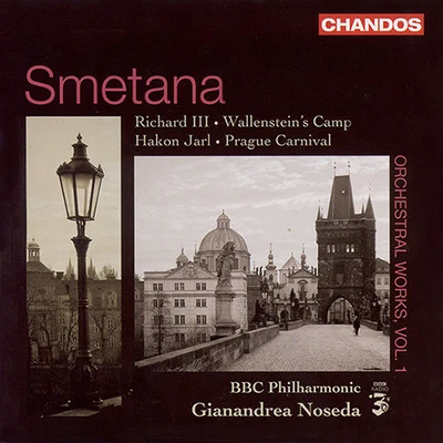 SMETANA, B.: Orchestral Works, Vol. 1 (BBC Philharmonic, Noseda) - Richard IIIWallensteins CampHakon JarlThe Prague Carnival 專輯 BBC Philharmonic Orchestra