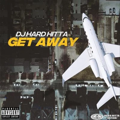 Get Away 專輯 chasing ecko/N.T.G./DJ Hard Hitta