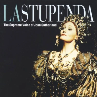 La Stupenda - The Supreme Voice of Joan Sutherland 专辑 Joan Sutherland