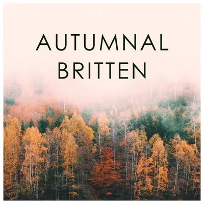 Autumnal Britten 專輯 Benjamin Britten