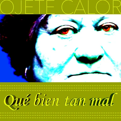 Qué Bien Tan Mal 专辑 Ojete Calor/Ana Belén