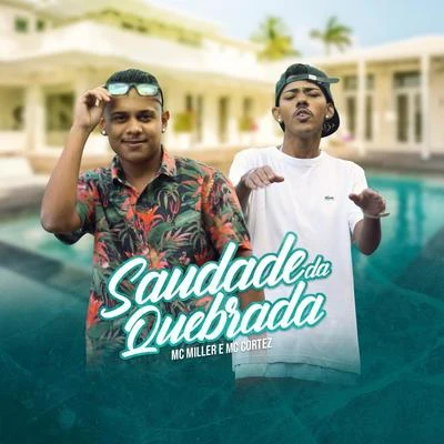 Saudade da Quebrada (feat. MC Cortez) 專輯 MC Cortez