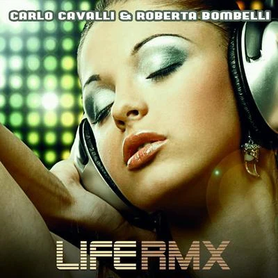 Life (Remixes) 专辑 Carlo Cavalli/Teddy Richards/John Dahlback/Deniz Koyu/eSQUIRE