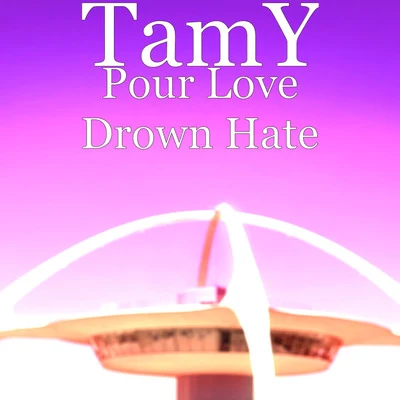 Pour Love Drown Hate 專輯 Tamy/The Smokering/Midnight Piano Ensemble/Lafiandra/Naoki Kenji