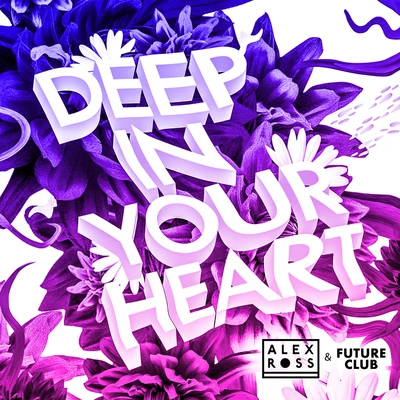 Deep In Your Heart 專輯 Alex Ross/Daniel Fernandes/Illusionize/Alfred Diaz/JULZ