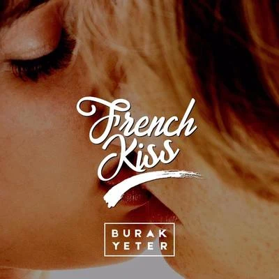 Burak YeterMaxence LuchiD.R French Kiss