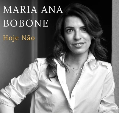 Hoje Não 專輯 Rodrigo Costa Felix/Maria Ana Bobone/Miguel Capucho