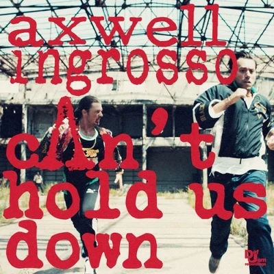 Cant Hold Us Down 專輯 Axwell Λ Ingrosso/CID