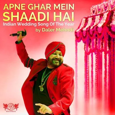 Apne Ghar Mein Shaadi Hai 專輯 Suvarna Tiwari/Daler Mehndi/Harshdeep Kaur