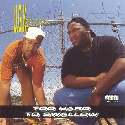 Too Hard To Swallow 專輯 UGK