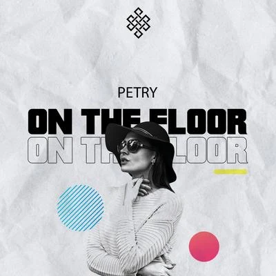 On The Floor 专辑 Petry