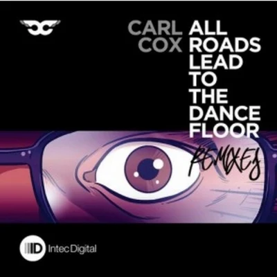 All Roads Lead To The Dancefloor Remixes 專輯 Carl Cox