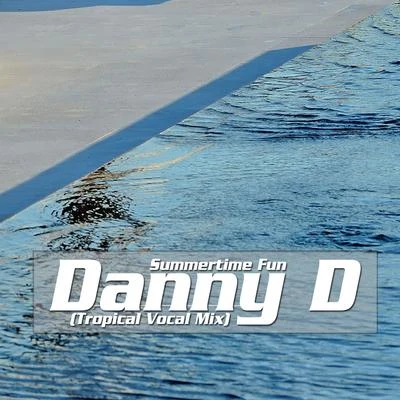 Summertime Fun 专辑 E Vargas/Danny D