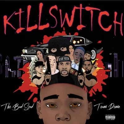 The Bad Seed Killswitch