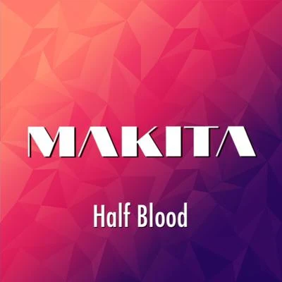 half blood 專輯 Makita/R. Fugit/Kaysha