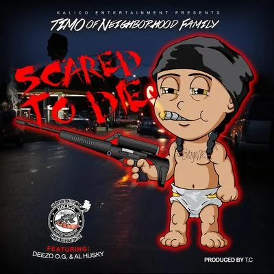 Scared to Die 專輯 Timo/Young Razkal/Chin Chin/Neighborhood Family/El Tigre