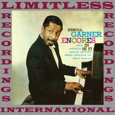 Encores In Hi Fi (Expanded, HQ Remastered Version) 专辑 Erroll Garner