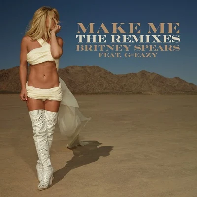 Make Me... (The Remixes) 專輯 G-Eazy