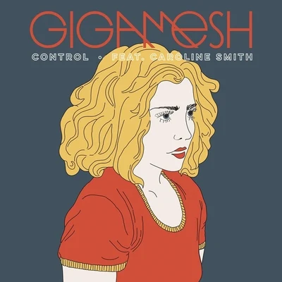 Control (feat. Caroline Smith) 专辑 Gigamesh