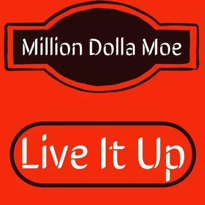 Live It Up (Leaked) 专辑 Million Dolla Moe/Max B