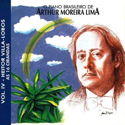 O Piano Brasileiro de Arthur Moreira Lima, Vol.4 - Heitor Villa Lobos 專輯 Arthur Moreira Lima