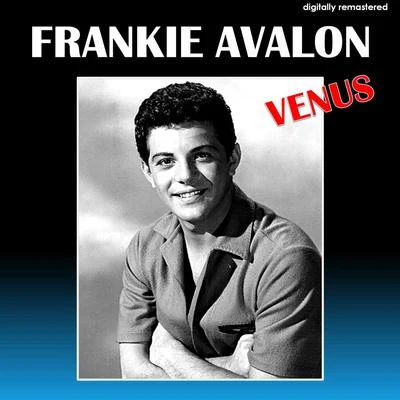 Venus (Digitally Remastered) 專輯 Frankie Avalon