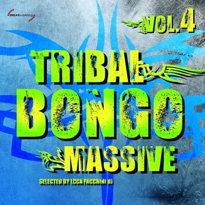 Tribal Bongo Massive, Vol. 4 专辑 COSMOS (立体偶像男团)/Abel DJ/Luca Facchini Dj/The Tribe Warriors/Lucky F