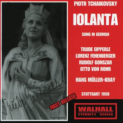 TCHAIKOVSKY, P.I.: Iolanta [Opera] (Eipperle, Fehenberger, Gonszar, Rohr, Stuttgart Radio Symphony Choir and Orchestra, Müller-Kray) 專輯 Trude Eipperle