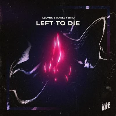 Left To Die 专辑 LBLVNC/BTWRKS/Godmode