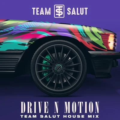 Drive N Motion (House Mix) 專輯 Team Salut