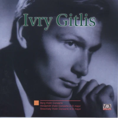 Ivry Gitlis Berg, Hindemith and Stravinsky: Violin Concertos