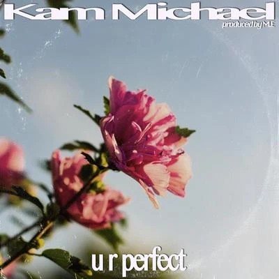 U R Perfect 专辑 Kam Michael/Jerome