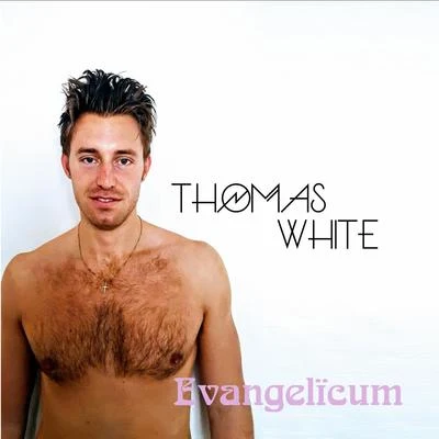 Evangelïcum 專輯 Thomas White