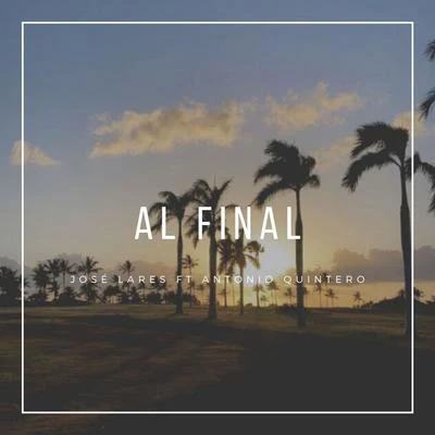 Al Final (feat. Antonio Quintero) 專輯 Antonio Quintero