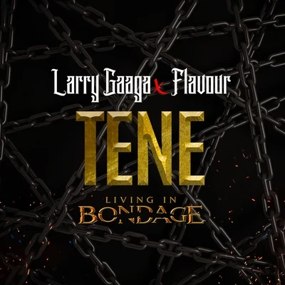 Flavour Tene (Living In Bondage)