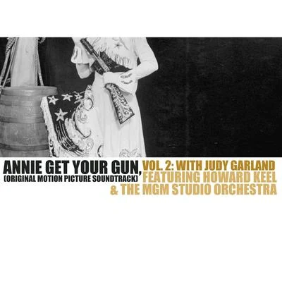 Annie Get Your Gun (Original Motion Picture Soundtrack), Vol. 2: With Judy Garland 专辑 Jack Buchanan/MGM Studio Orchestra/Judy Garland/Tony Martin/Betty Hutton