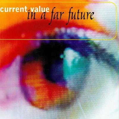 In A Far Future 專輯 Current Value/Switch Technique/The Outside Agency