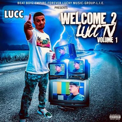 Welcome 2 Lucctv, Vol. 1 專輯 Lucc