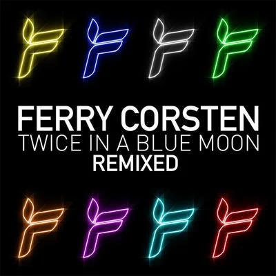 Ferry Corsten Twice in a Blue Moon Remixed